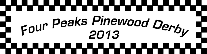 Four Peaks District Pinewood Derby 2013
